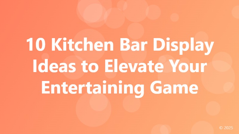 10 Kitchen Bar Display Ideas to Elevate Your Entertaining Game