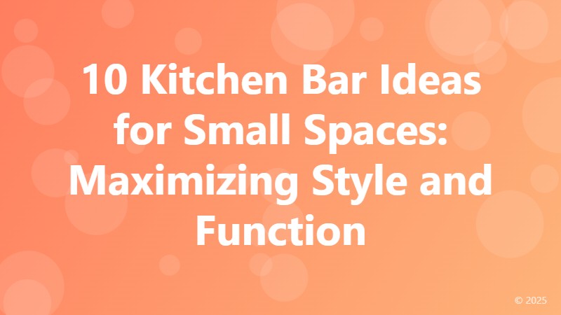 10 Kitchen Bar Ideas for Small Spaces: Maximizing Style and Function