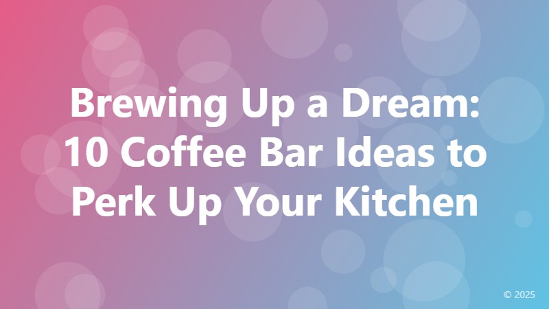 Brewing Up a Dream: 10 Coffee Bar Ideas to Perk Up Your Kitchen