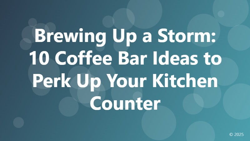 Brewing Up a Storm: 10 Coffee Bar Ideas to Perk Up Your Kitchen Counter