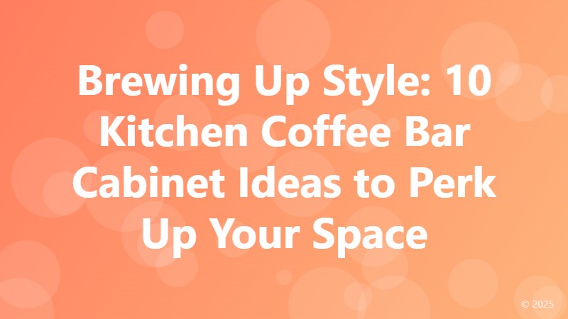 Brewing Up Style: 10 Kitchen Coffee Bar Cabinet Ideas to Perk Up Your Space
