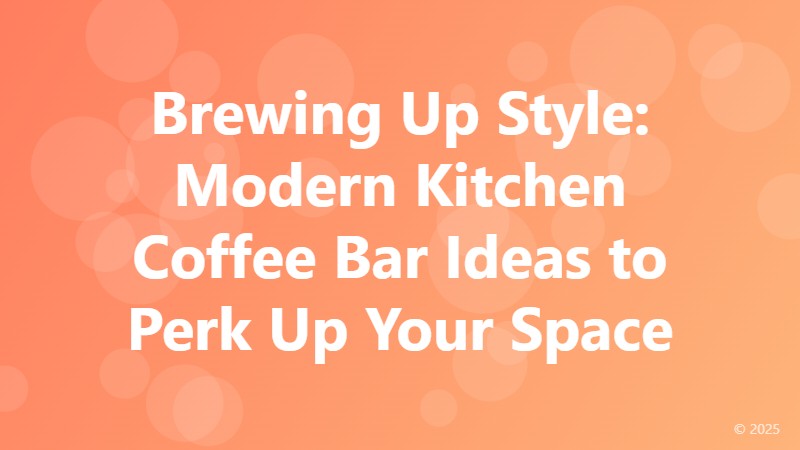 Brewing Up Style: Modern Kitchen Coffee Bar Ideas to Perk Up Your Space