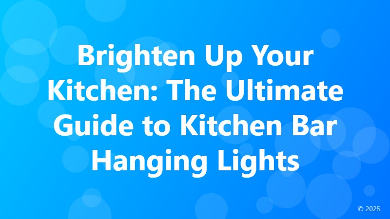 Brighten Up Your Kitchen: The Ultimate Guide to Kitchen Bar Hanging Lights