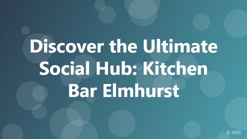 Discover the Ultimate Social Hub: Kitchen Bar Elmhurst