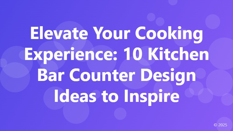 Elevate Your Cooking Experience: 10 Kitchen Bar Counter Design Ideas to Inspire