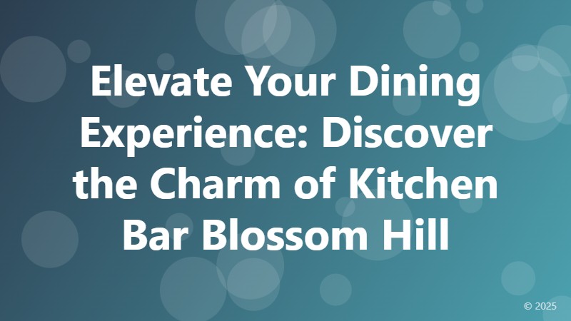 Elevate Your Dining Experience: Discover the Charm of Kitchen Bar Blossom Hill