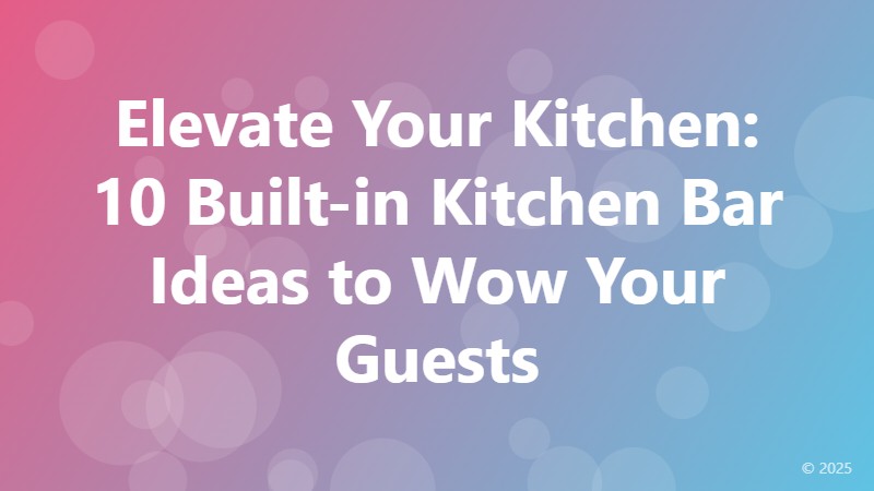 Elevate Your Kitchen: 10 Built-in Kitchen Bar Ideas to Wow Your Guests