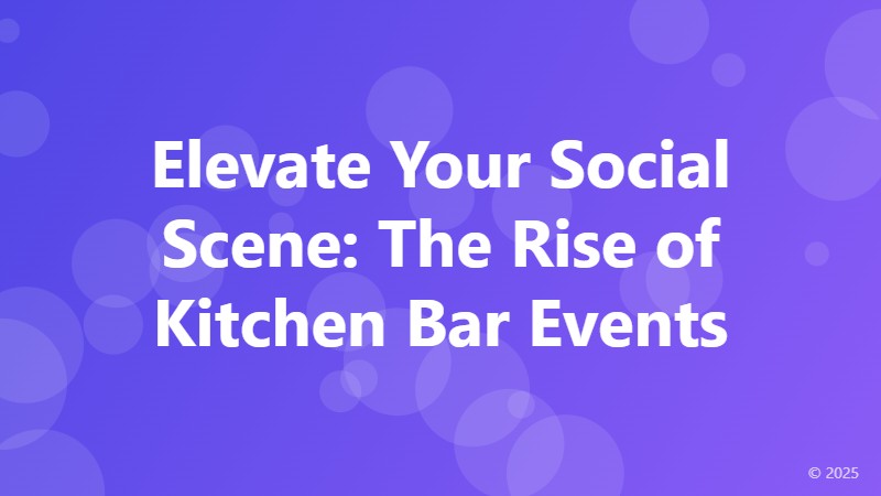 Elevate Your Social Scene: The Rise of Kitchen Bar Events