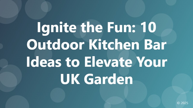 Ignite the Fun: 10 Outdoor Kitchen Bar Ideas to Elevate Your UK Garden
