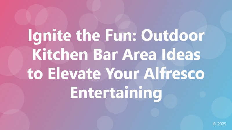 Ignite the Fun: Outdoor Kitchen Bar Area Ideas to Elevate Your Alfresco Entertaining
