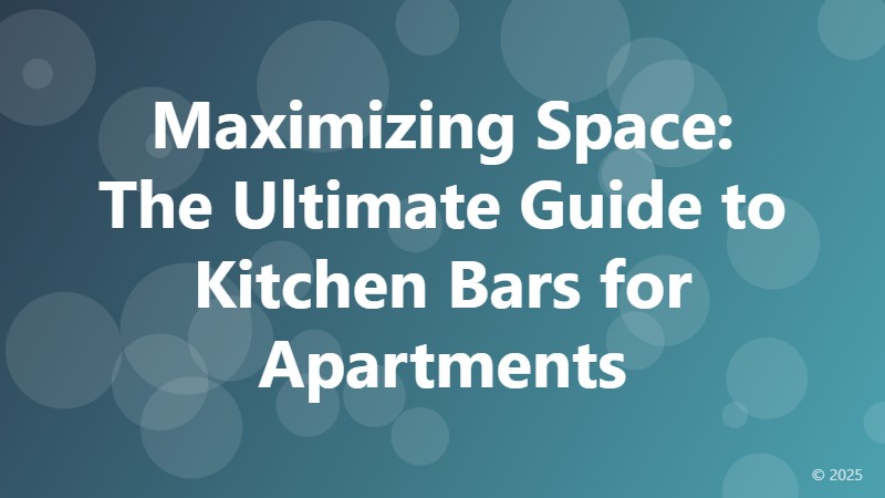 Maximizing Space: The Ultimate Guide to Kitchen Bars for Apartments