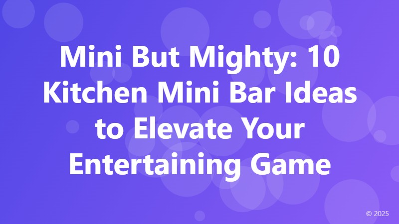 Mini But Mighty: 10 Kitchen Mini Bar Ideas to Elevate Your Entertaining Game