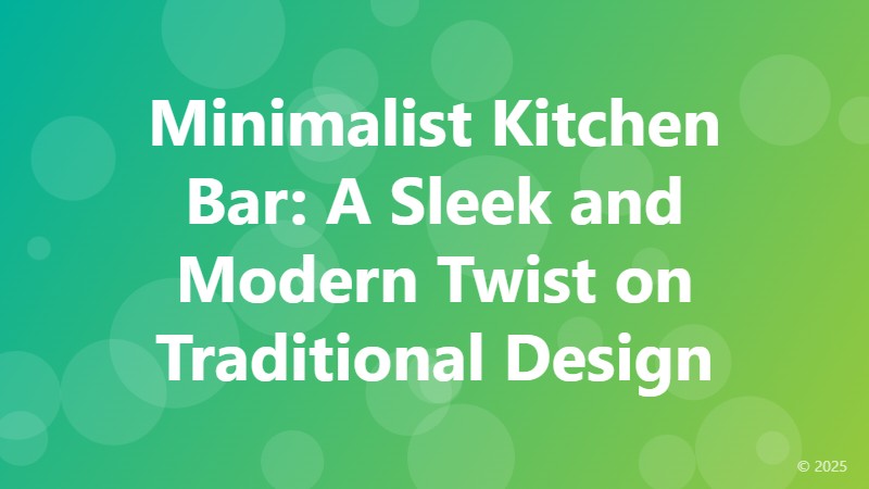 Minimalist Kitchen Bar: A Sleek and Modern Twist on Traditional Design