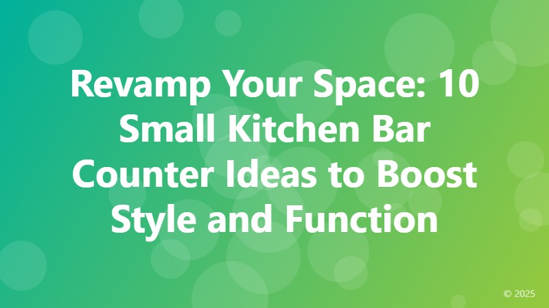 Revamp Your Space: 10 Small Kitchen Bar Counter Ideas to Boost Style and Function