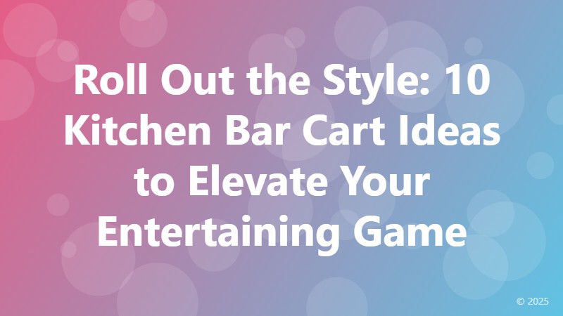Roll Out the Style: 10 Kitchen Bar Cart Ideas to Elevate Your Entertaining Game