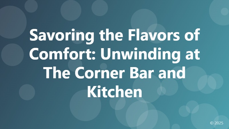 Savoring the Flavors of Comfort: Unwinding at The Corner Bar and Kitchen