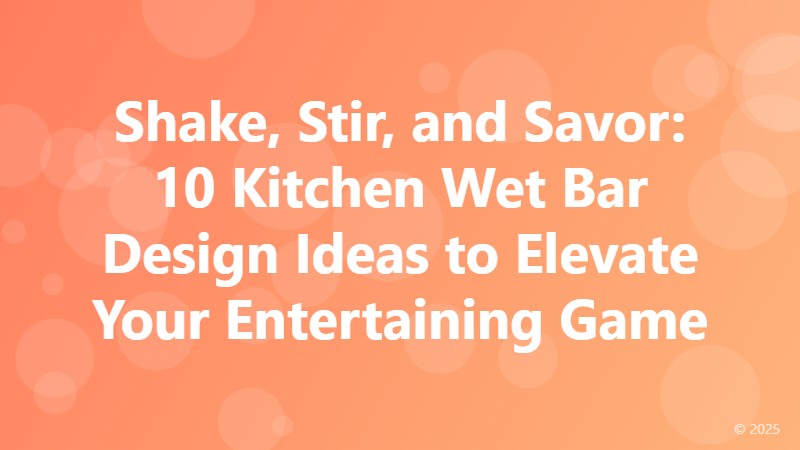 Shake, Stir, and Savor: 10 Kitchen Wet Bar Design Ideas to Elevate Your Entertaining Game