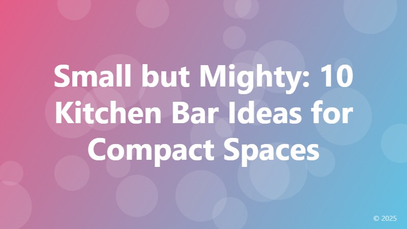 Small but Mighty: 10 Kitchen Bar Ideas for Compact Spaces