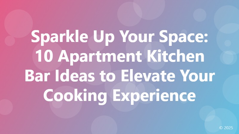 Sparkle Up Your Space: 10 Apartment Kitchen Bar Ideas to Elevate Your Cooking Experience