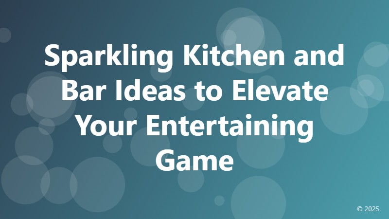 Sparkling Kitchen and Bar Ideas to Elevate Your Entertaining Game