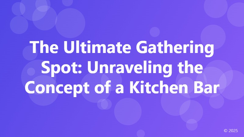 The Ultimate Gathering Spot: Unraveling the Concept of a Kitchen Bar