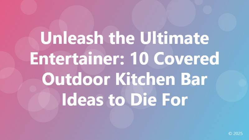 Unleash the Ultimate Entertainer: 10 Covered Outdoor Kitchen Bar Ideas to Die For