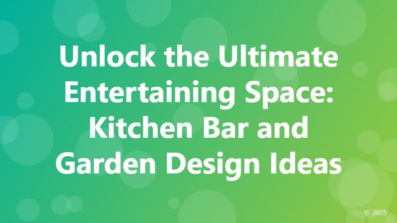 Unlock the Ultimate Entertaining Space: Kitchen Bar and Garden Design Ideas