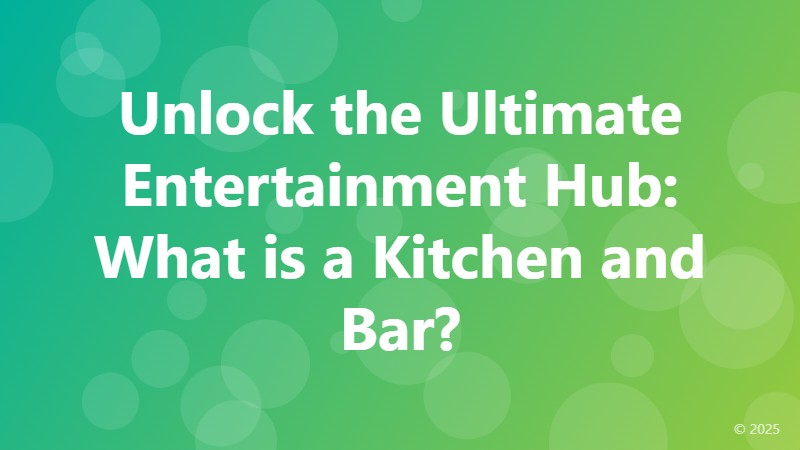 Unlock the Ultimate Entertainment Hub: What is a Kitchen and Bar?